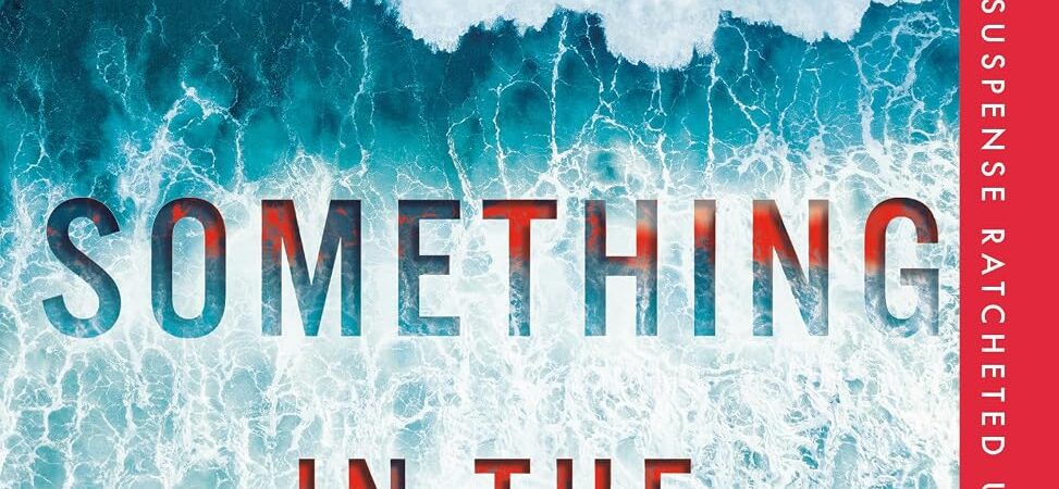 Something in the Water: Reese’s Book Club: A Novel